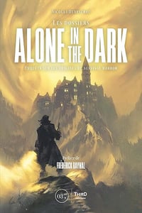 Les Dossiers Alone in the Dark: Enquête sur les origines du survival horror - Nicolas Deneschau