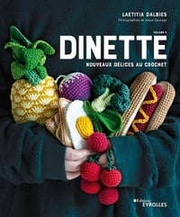 Dînette 2 : Nouveaux délices au crochet - Laetitia Dalbies (2023)