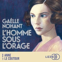 L'homme sous l'orage - Gaëlle Nohant (2025)