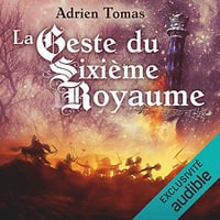 Adrien Tomas - Tome 1 - La geste du sixième royaume [2021]