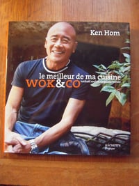 Ken Hom - Le meilleur de ma cuisine Wok & Co
