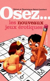 Saint-lambert Dominique - Osez... les nouveaux jeux érotiques