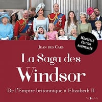 La Saga des Windsor: De l'Empire britannique à Elizabeth II - Françoise Chéritel (2022)