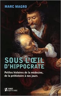 Sous l’oeil d’Hippocrate - Marc Magro