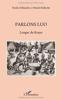 Parlons Luo : Langue du Kenya - Neddy Odhiambo, Michel Malherbe