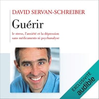 Guérir le stress, l'anxiété, la dépression sans médicaments, ni psychanalyse - David Servan-Schreiber (2020)