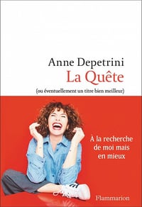 La Quête (ou éventuellement un titre bien meilleur) - Anne Depétrini (2021)