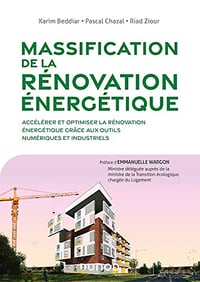 Massification de la rénovation énergétique : Accélérer et optimiser la rénovation énergétique grâce aux outils numériques et industriels - Karim Beddiar