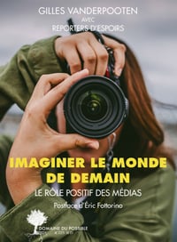 Imaginer le monde de demain: Le rôle positif des médias - Gilles Vanderpooten (2020)