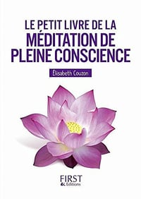 Le Petit livre de la méditation de pleine conscience - Elisabeth COUZON