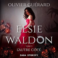 Elsie Waldon tome 3 : L'Autre Côté - Olivier Guérard (2023)