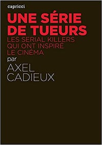 Une série de tueurs - Axel Cadieux
