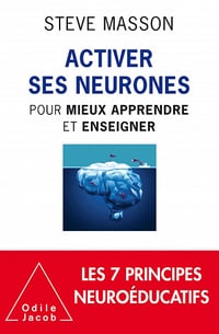 Steve Masson - Activer ses neurones: Pour mieux apprendre et enseigner