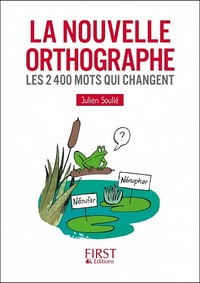 La Nouvelle Orthographe - Julien Soulié