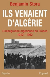 Benjamin Stora - Ils venaient d'Algérie