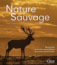 Nature sauvage : Rencontre avec les mammifères de France et d'Europe - François Moutou (2025)