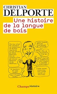 Une histoire de la langue de bois - Christian Delporte
