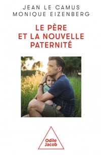 Le Père et la nouvelle paternité - Jean Le Camus, Monique Eizenberg (2022)