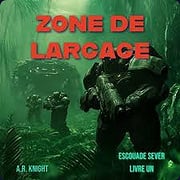 Zone de Largage - Escouade Sever - A.R. Knight (2025)