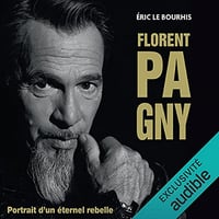 Florent Pagny: Portrait d'un éternel rebelle - Eric Le Bourhis (2021)