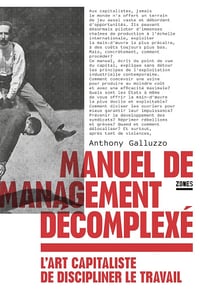 Anthony Galluzzo - Manuel de management décomplexé: L'art capitaliste de discipliner le travail (2026)