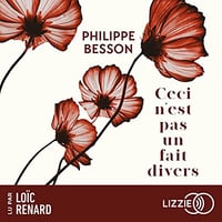 Ceci n'est pas un fait divers - Philippe Besson (2023)