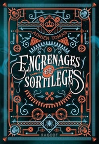 Engrenages et sortilèges - Adrien Tomas (2019)