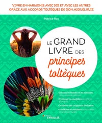 Le grand livre des principes toltèques - Patrice Ras (2022)