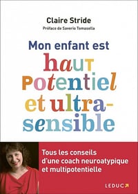 Mon enfant est haut potentiel et ultrasensible - Claire Stride (2021)