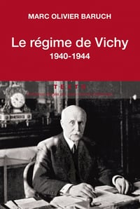 Le régime de Vichy : 1940-1944 - Marc Olivier Baruch (2017)