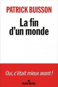 La fin d'un monde - Patrick Buisson (2021)