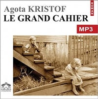Agota Kristof - Le grand cahier - La trilogie des jumeaux T1 [2004]