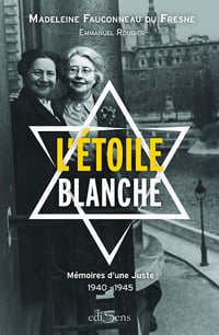 L'étoile blanche: mémoires d'une Juste, 1940-1945 - Madeleine Fauconneau du Fresne (2020)