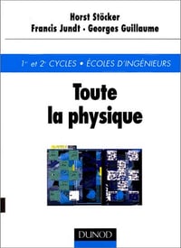 Toute la physique - Horst Stöcker, Francis Jundt, Georges Guillaume