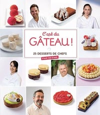 C'est du gâteau: 25 desserts de chefs - Elisa Hendricks (2021)