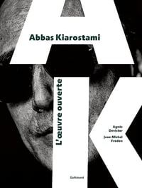 Abbas Kiarostami : l'œuvre ouverte - Jean-Michel Frodon, Agnès Devictor (2021)