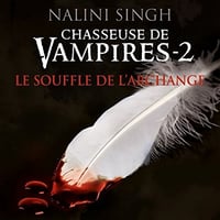 Nalini Singh Tome 2 - Le souffle de l’archange [Audiobook]