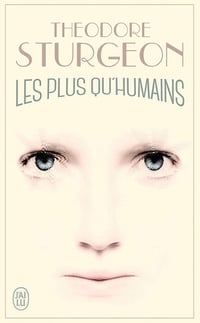 Les plus qu'humains - Theodore Sturgeon (2019)