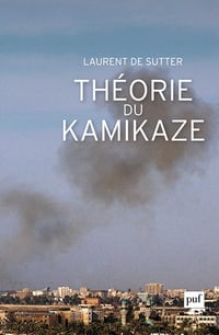 Théorie du kamikaze - Laurent de Sutter