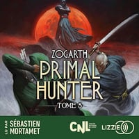Primal Hunter: Primal Hunter, Tome 5 - Zogarth, Frédérique Fraisse (2026)