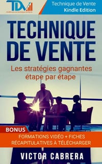Technique de Vente: Les stratégies gagnantes étape par étape - Victor CABRERA