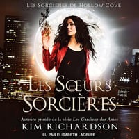 Les Sœurs Sorcières: Les Sorcières de Hollow Cove t. 7 - Kim Richardson (2024)