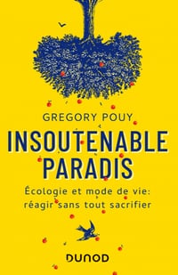 Insoutenable paradis - Ecologie et mode de vie - Grégory Pouy (2020)