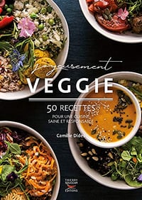 Joyeusement veggie - 50 recettes pour une cuisine saine et responsable - Camille Dides (2019)