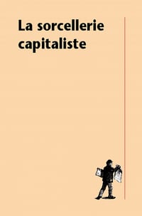 Philippe Pignarre, Isabelle Stengers - La sorcellerie capitaliste ; pratiques de désenvoûtement