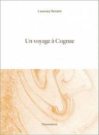Un voyage à Cognac - Laurence Benaïm (2023)