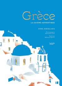 Grèce: La cuisine authentique - Dina Nikolaou (2023)