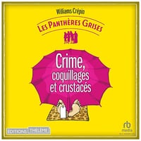 Crime, coquillages et crustacés: Les Panthères grises, tome 3 - Williams Crépin (2023)
