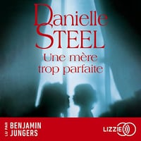 Une mère trop parfaite - Danielle Steel (2025)