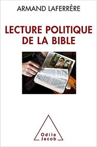 Lecture politique de la Bible - Armand Laferrère